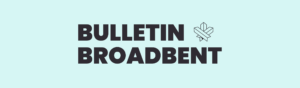 Bulletin Broadbent – février 2025
